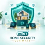 Licencia ESET HOME Security Ultimate 2025 | 5 a 10 dispositivos